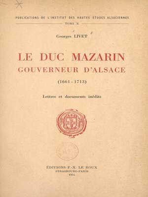 cover image of Le duc Mazarin, gouverneur d'Alsace (1661-1713)